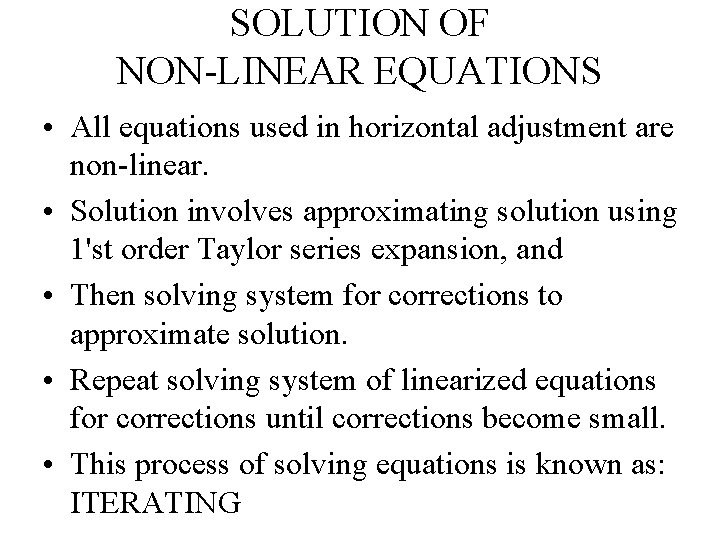 SOLUTION OF NON-LINEAR EQUATIONS • All equations used in horizontal adjustment are non-linear. •