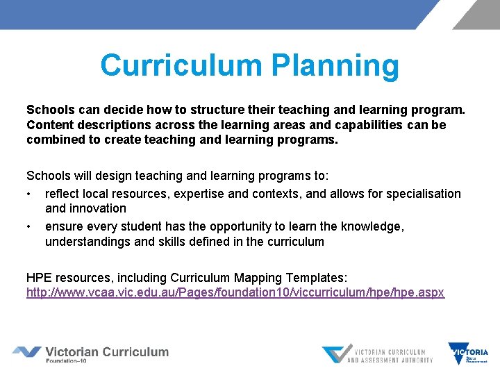 Curriculum Planning Schools can decide how to structure their teaching and learning program. Content