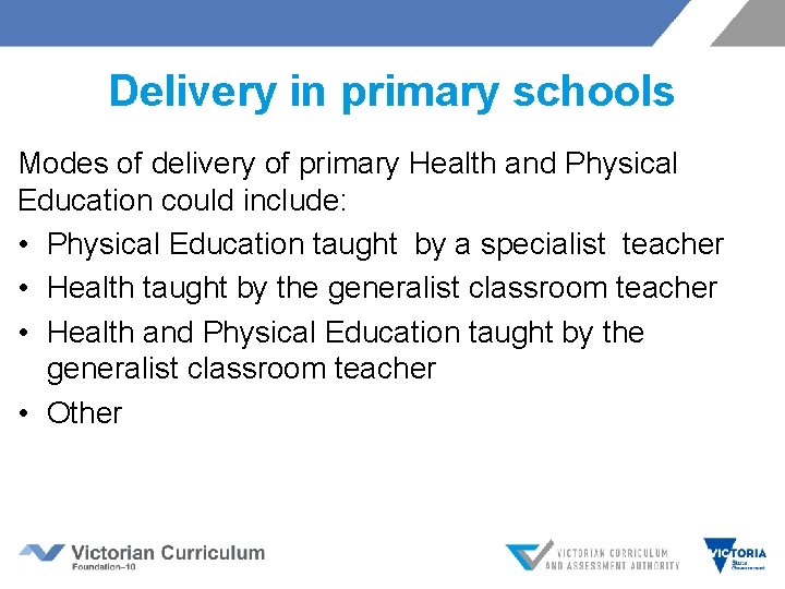 Delivery in primary schools Modes of delivery of primary Health and Physical Education could