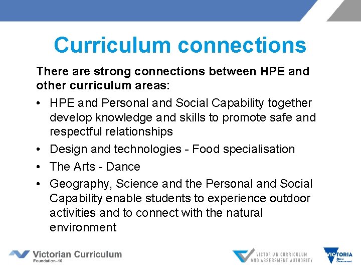 Curriculum connections There are strong connections between HPE and other curriculum areas: • HPE