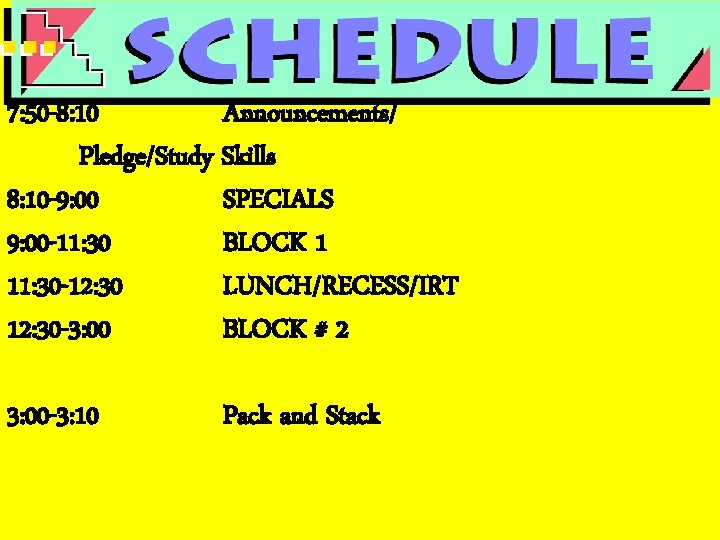 7: 50 -8: 10 Announcements/ Pledge/Study Skills 8: 10 -9: 00 SPECIALS 9: 00