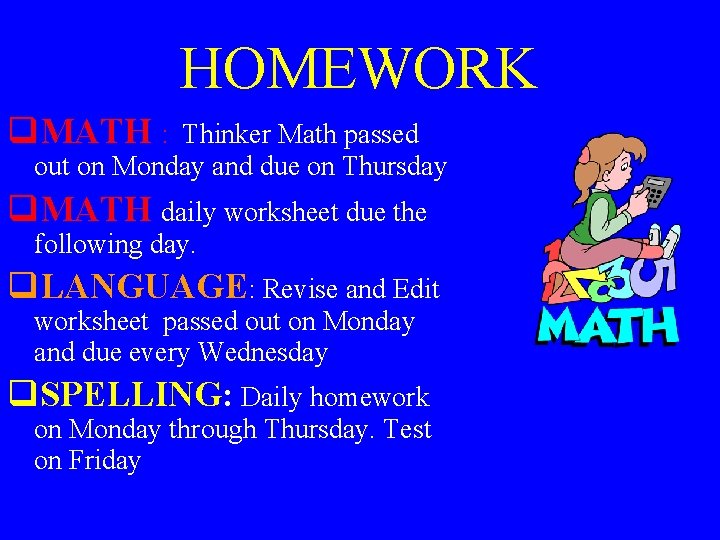 HOMEWORK q. MATH : Thinker Math passed out on Monday and due on Thursday