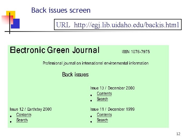 Back issues screen URL http: //egj. lib. uidaho. edu/backis. html 12 