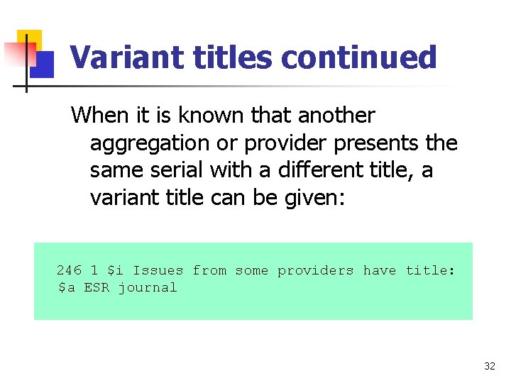 Variant titles continued When it is known that another aggregation or provider presents the