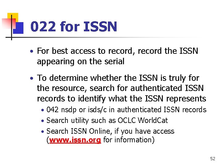 022 for ISSN • For best access to record, record the ISSN appearing on
