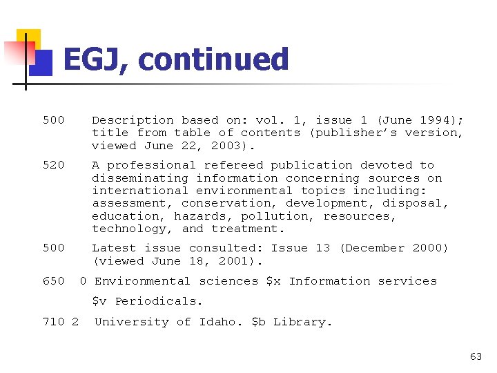 EGJ, continued 500 Description based on: vol. 1, issue 1 (June 1994); title from