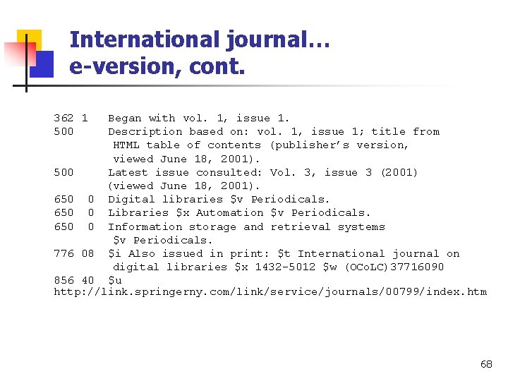 International journal… e-version, cont. 362 1 500 Began with vol. 1, issue 1. Description