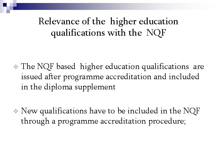 Relevance of the higher education qualifications with the NQF v The NQF based higher