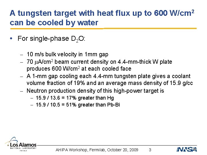 A tungsten target with heat flux up to 600 W/cm 2 can be cooled