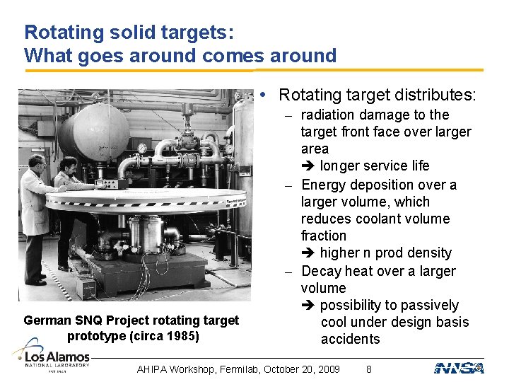 Rotating solid targets: What goes around comes around • Rotating target distributes: German SNQ