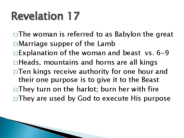 Revelation 17 � The woman is referred to as Babylon the great � Marriage