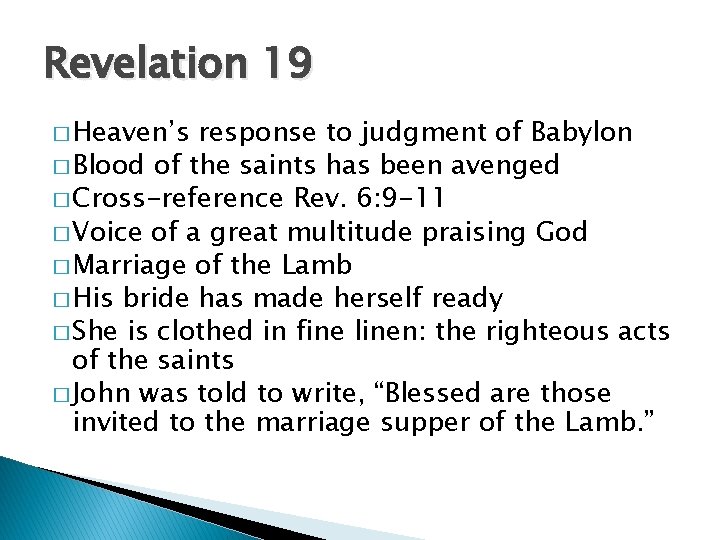 Revelation 19 � Heaven’s response to judgment of Babylon � Blood of the saints