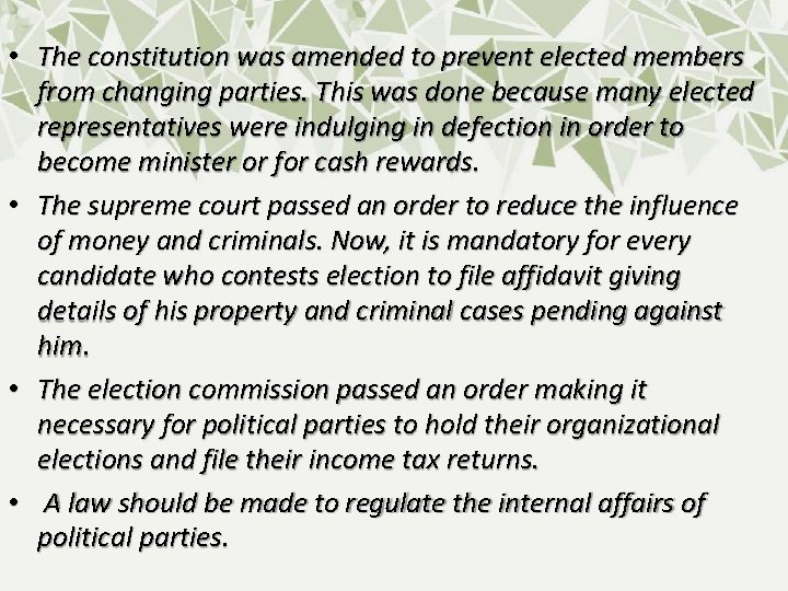  • The constitution was amended to prevent elected members from changing parties. This