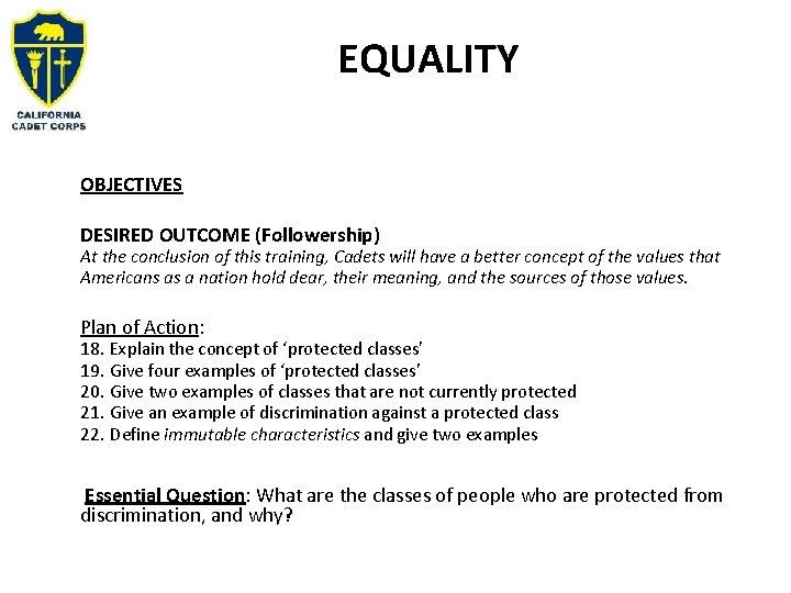 EQUALITY OBJECTIVES DESIRED OUTCOME (Followership) At the conclusion of this training, Cadets will have