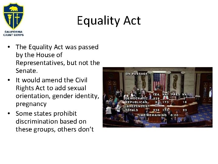 Equality Act • The Equality Act was passed by the House of Representatives, but