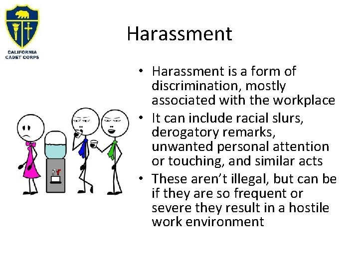 Harassment • Harassment is a form of discrimination, mostly associated with the workplace •