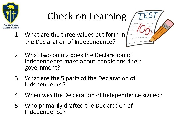 Check on Learning 1. What are three values put forth in the Declaration of