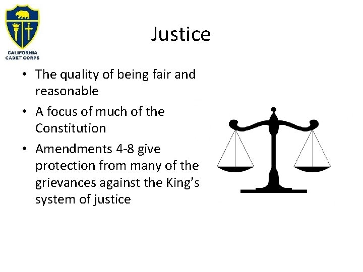 Justice • The quality of being fair and reasonable • A focus of much