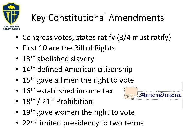 Key Constitutional Amendments • • • Congress votes, states ratify (3/4 must ratify) First