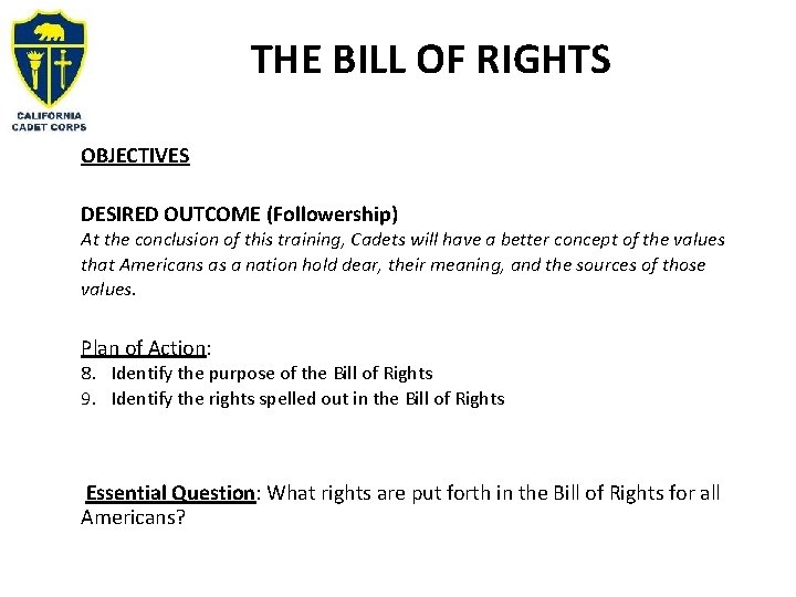 THE BILL OF RIGHTS OBJECTIVES DESIRED OUTCOME (Followership) At the conclusion of this training,