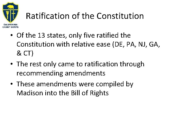 Ratification of the Constitution • Of the 13 states, only five ratified the Constitution