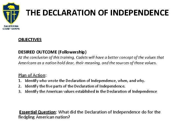 THE DECLARATION OF INDEPENDENCE OBJECTIVES DESIRED OUTCOME (Followership) At the conclusion of this training,