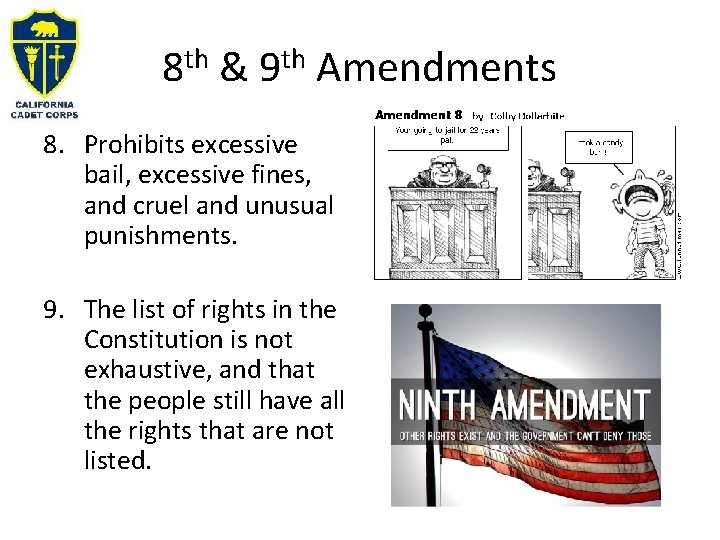 8 th & 9 th Amendments 8. Prohibits excessive bail, excessive fines, and cruel