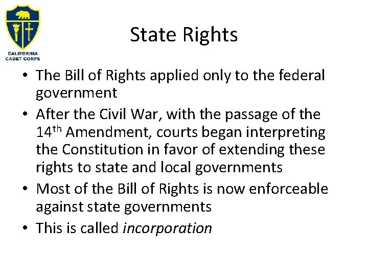 State Rights • The Bill of Rights applied only to the federal government •