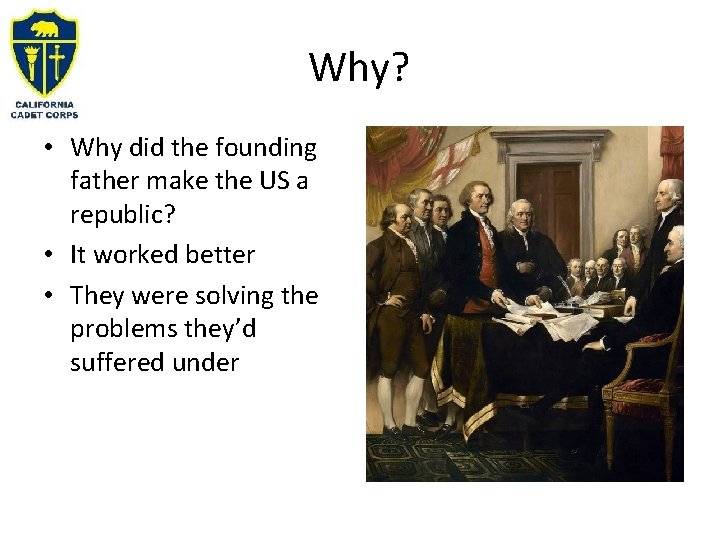 Why? • Why did the founding father make the US a republic? • It