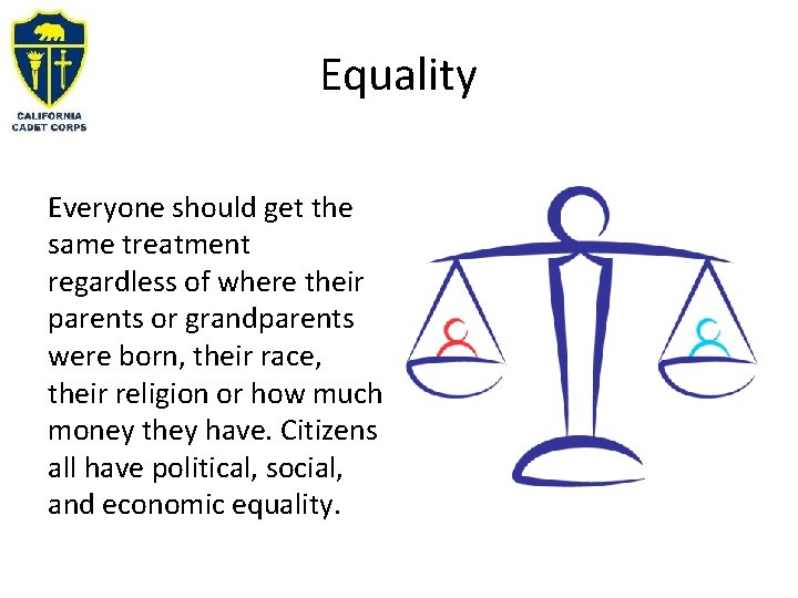 Equality Everyone should get the same treatment regardless of where their parents or grandparents