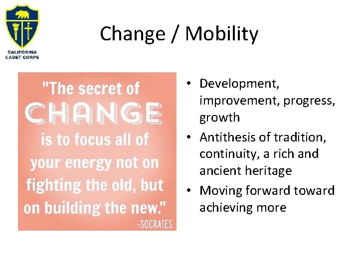 Change / Mobility • Development, improvement, progress, growth • Antithesis of tradition, continuity, a