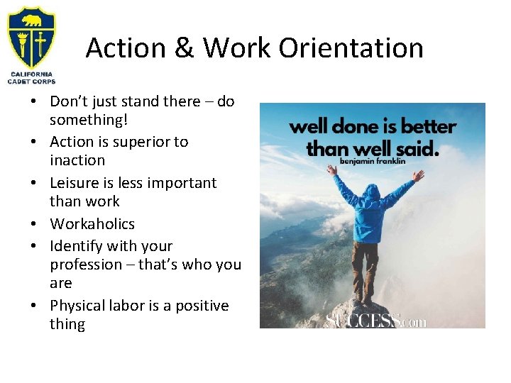 Action & Work Orientation • Don’t just stand there – do something! • Action