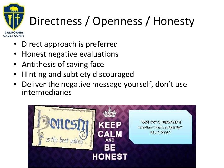 Directness / Openness / Honesty • • • Direct approach is preferred Honest negative