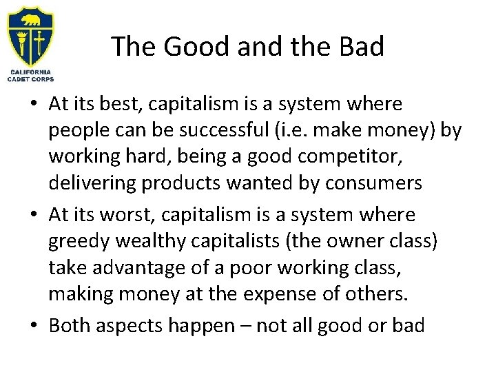 The Good and the Bad • At its best, capitalism is a system where