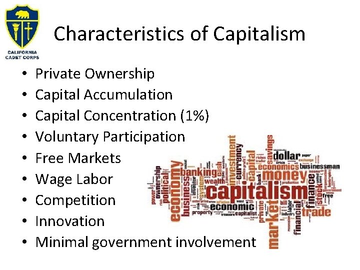 Characteristics of Capitalism • • • Private Ownership Capital Accumulation Capital Concentration (1%) Voluntary