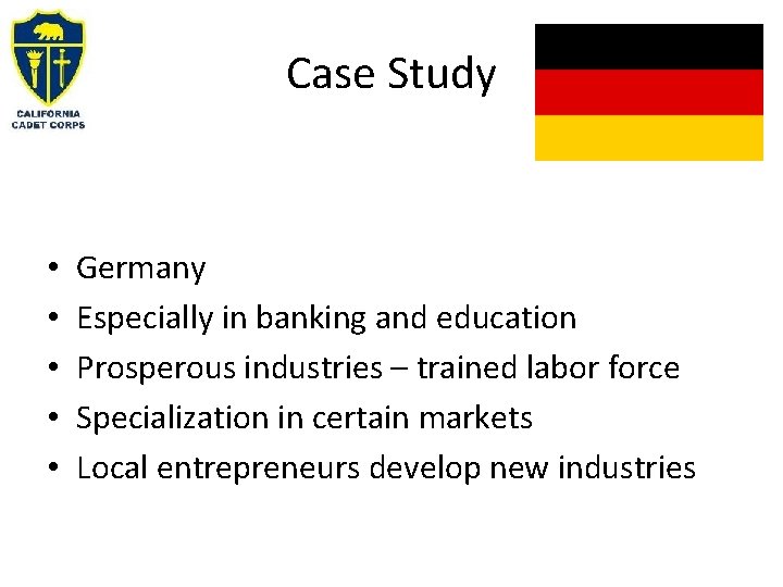 Case Study • • • Germany Especially in banking and education Prosperous industries –