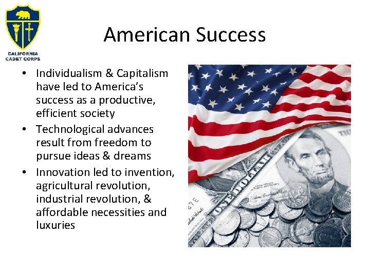 American Success • Individualism & Capitalism have led to America’s success as a productive,