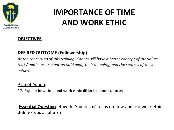 IMPORTANCE OF TIME AND WORK ETHIC OBJECTIVES DESIRED OUTCOME (Followership) At the conclusion of