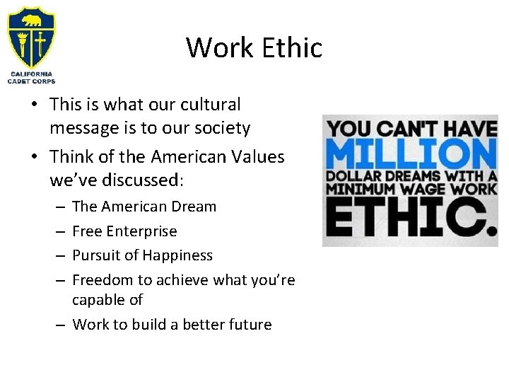 Work Ethic • This is what our cultural message is to our society •
