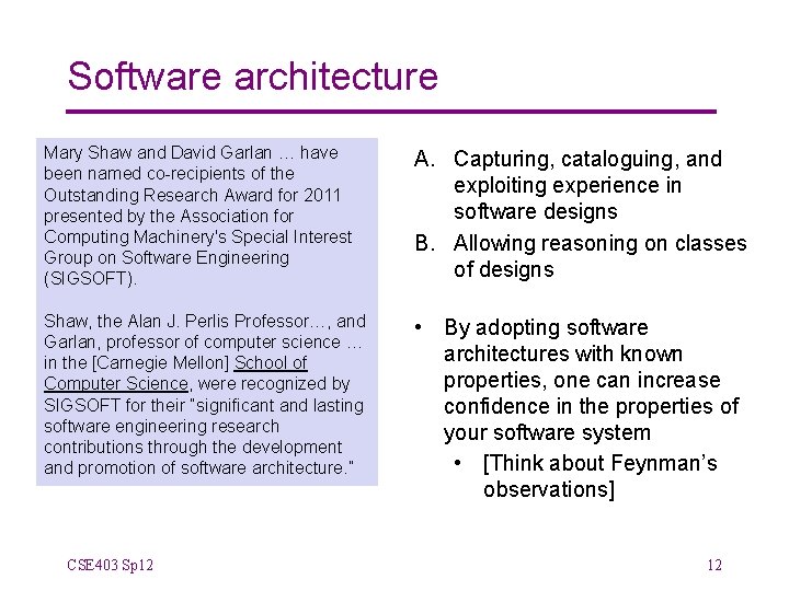 Software architecture Mary Shaw and David Garlan … have been named co-recipients of the