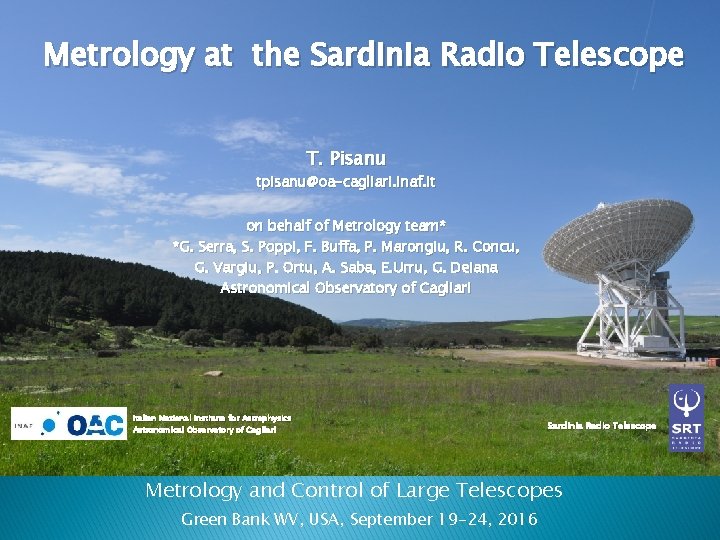 Metrology at the Sardinia Radio Telescope T. Pisanu tpisanu@oa-cagliari. inaf. it on behalf of