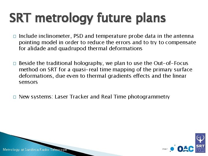 SRT metrology future plans � � � Include inclinometer, PSD and temperature probe data