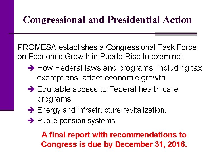 Congressional and Presidential Action PROMESA establishes a Congressional Task Force on Economic Growth in
