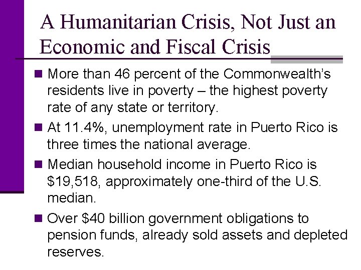 A Humanitarian Crisis, Not Just an Economic and Fiscal Crisis n More than 46