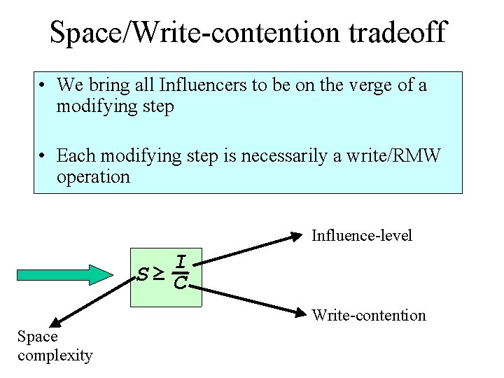 Space/Write-contention tradeoff • We bring all Influencers to be on the verge of a