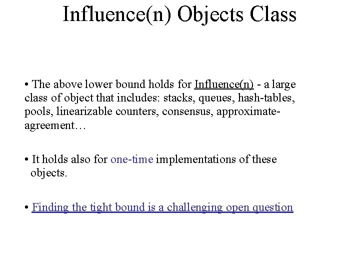 Influence(n) Objects Class • The above lower bound holds for Influence(n) - a large