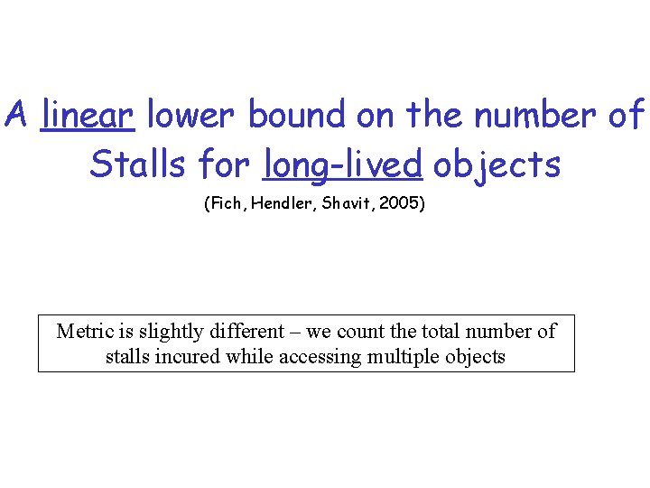 A linear lower bound on the number of Stalls for long-lived objects (Fich, Hendler,