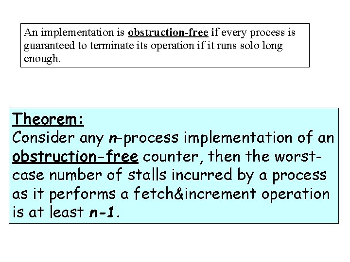 An implementation is obstruction-free if every process is guaranteed to terminate its operation if