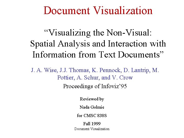 Document Visualization “Visualizing the Non-Visual: Spatial Analysis and Interaction with Information from Text Documents”