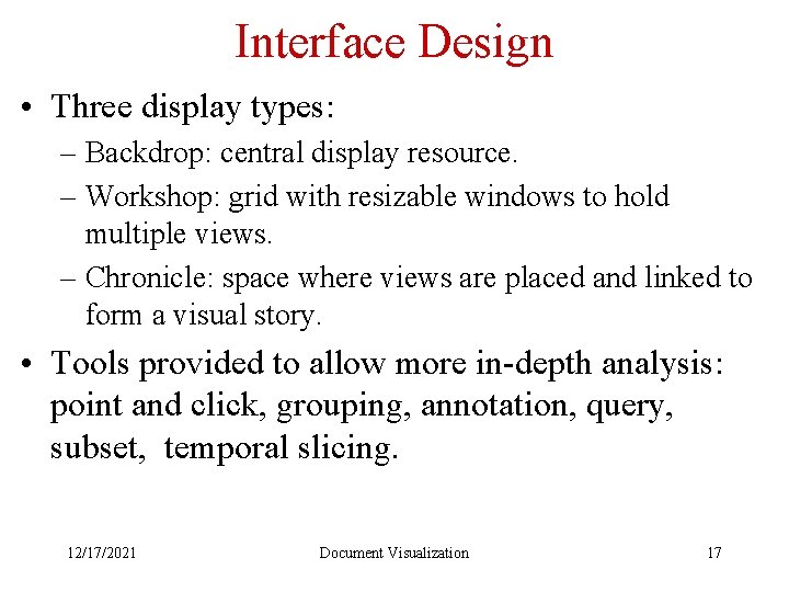 Interface Design • Three display types: – Backdrop: central display resource. – Workshop: grid
